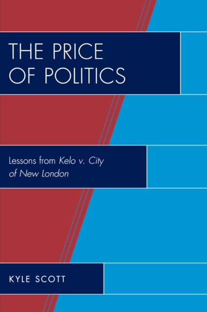 Price of Politics : Lessons from Kelo v. City of New London, EPUB eBook