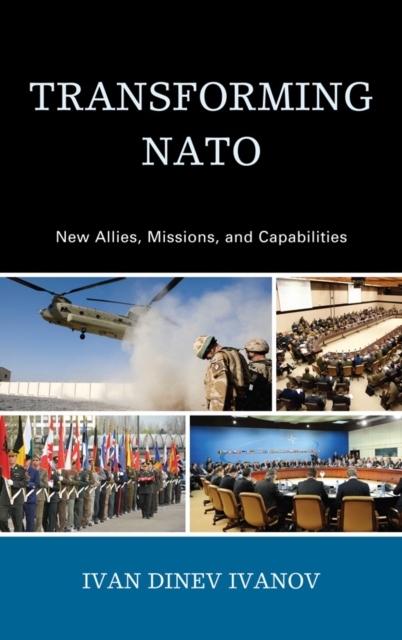 Transforming NATO : New Allies, Missions, and Capabilities, Paperback / softback Book