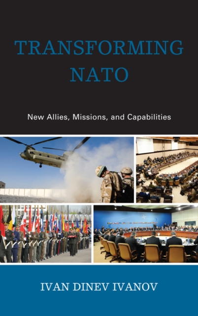 Transforming NATO : New Allies, Missions, and Capabilities, EPUB eBook