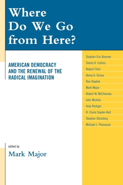 Where Do We Go from Here? : American Democracy and the Renewal of the Radical Imagination, EPUB eBook