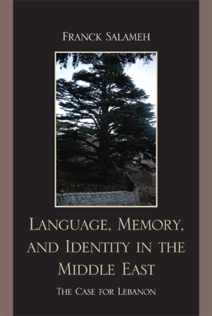Language, Memory, and Identity in the Middle East : The Case for Lebanon, EPUB eBook