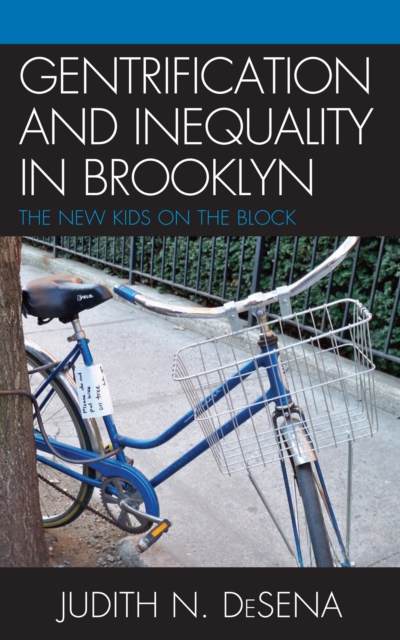 Gentrification and Inequality in Brooklyn : New Kids on the Block, PDF eBook