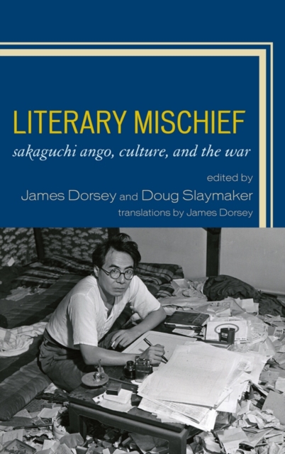 Literary Mischief : Sakaguchi Ango, Culture, and the War, EPUB eBook