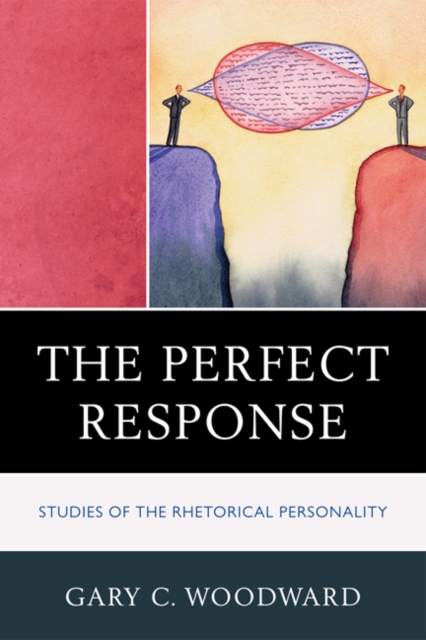 Perfect Response : Studies of the Rhetorical Personality, EPUB eBook