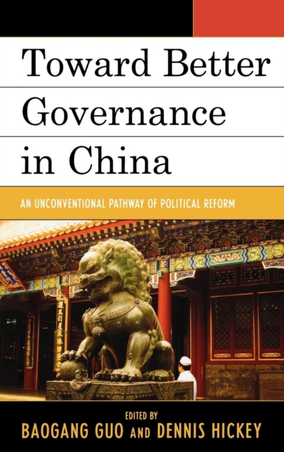 Toward Better Governance in China : An Unconventional Pathway of Political Reform, EPUB eBook
