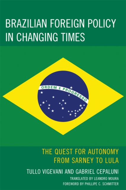 Brazilian Foreign Policy in Changing Times : The Quest for Autonomy from Sarney to Lula, EPUB eBook