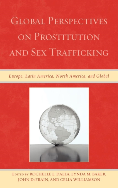 Global Perspectives on Prostitution and Sex Trafficking : Europe, Latin America, North America, and Global, EPUB eBook