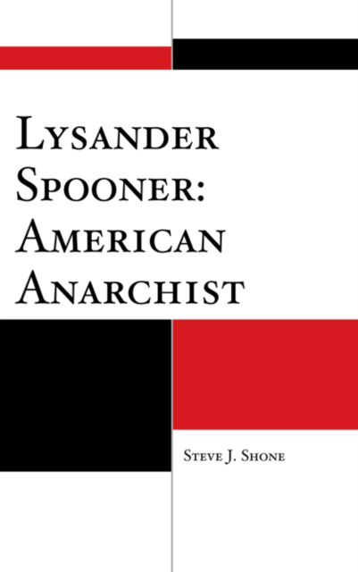 Lysander Spooner: American Anarchist, EPUB eBook