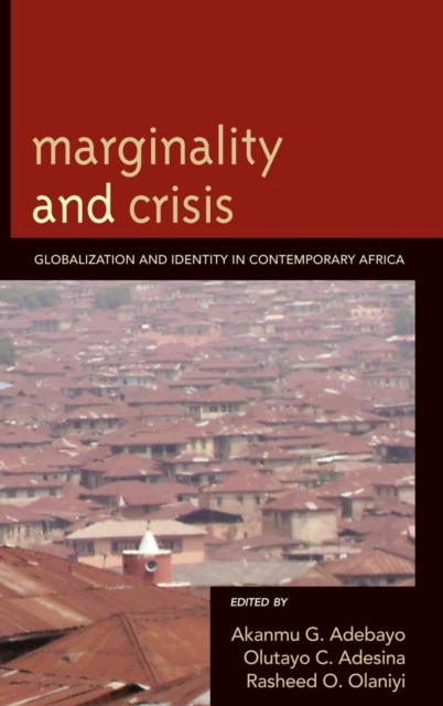 Marginality and Crisis : Globalization and Identity in Contemporary Africa, EPUB eBook