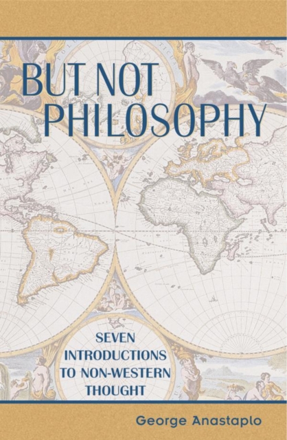 But Not Philosophy : Seven Introductions to Non-Western Thought, EPUB eBook