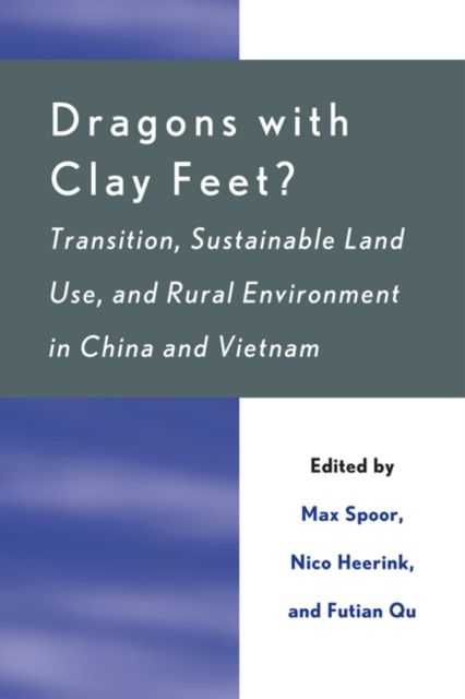 Dragons with Clay Feet? : Transition, Sustainable Land Use, and Rural Environment in China and Vietnam, EPUB eBook