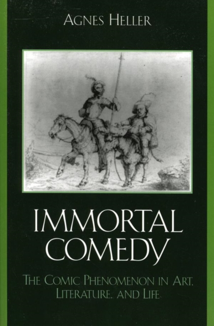 Immortal Comedy : The Comic Phenomenon in Art, Literature, and Life, EPUB eBook