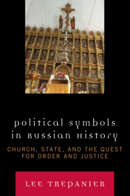 Political Symbols in Russian History : Church, State, and the Quest for Order and Justice, EPUB eBook