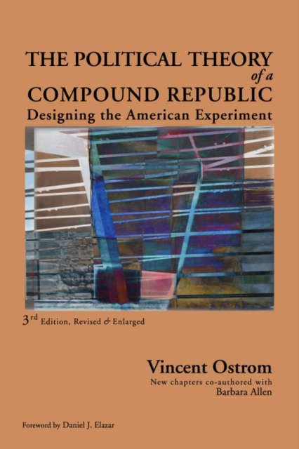 Political Theory of a Compound Republic : Designing the American Experiment, EPUB eBook