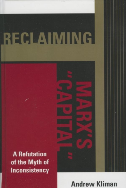 Reclaiming Marx's 'Capital' : A Refutation of the Myth of Inconsistency, EPUB eBook