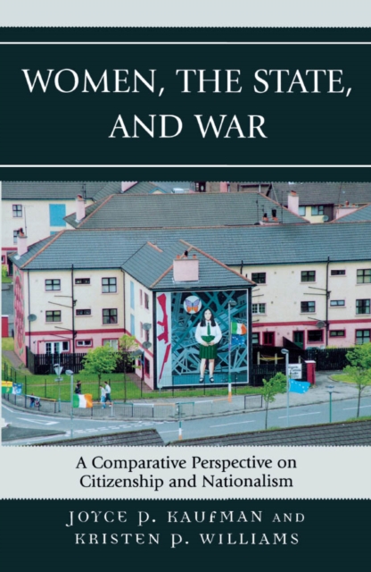 Women, the State, and War : A Comparative Perspective on Citizenship and Nationalism, EPUB eBook