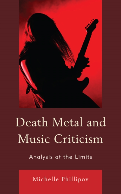 Death Metal and Music Criticism : Analysis at the Limits, EPUB eBook