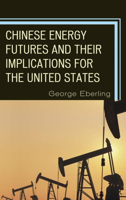 Chinese Energy Futures and Their Implications for the United States, EPUB eBook