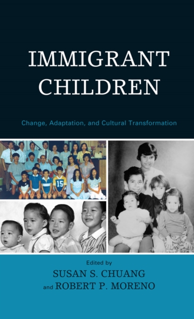 Immigrant Children : Change, Adaptation, and Cultural Transformation, EPUB eBook