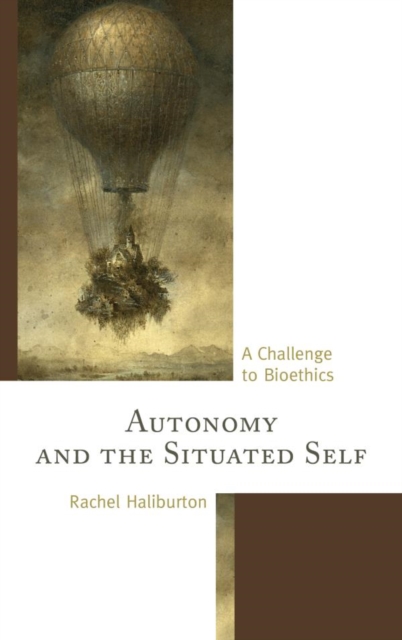 Autonomy and the Situated Self : A Challenge to Bioethics, EPUB eBook