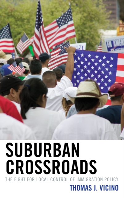 Suburban Crossroads : The Fight for Local Control of Immigration Policy, EPUB eBook