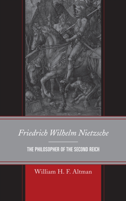 Friedrich Wilhelm Nietzsche : The Philosopher of the Second Reich, EPUB eBook