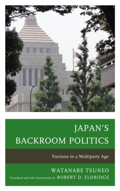 Japan's Backroom Politics : Factions in a Multiparty Age, EPUB eBook
