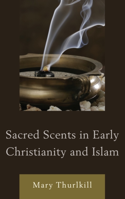 Sacred Scents in Early Christianity and Islam, EPUB eBook