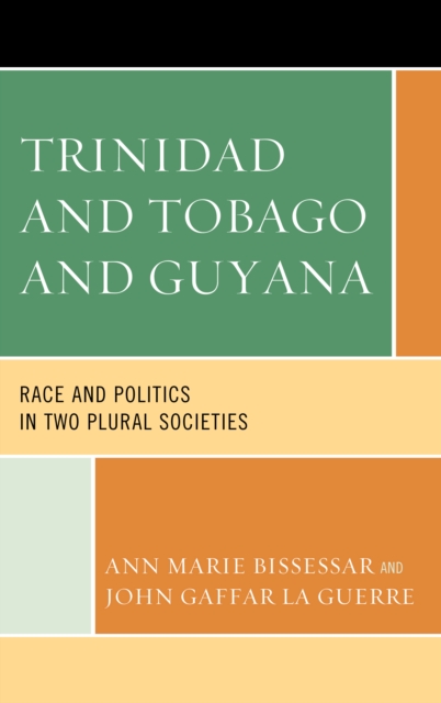 Trinidad and Tobago and Guyana : Race and Politics in Two Plural Societies, EPUB eBook