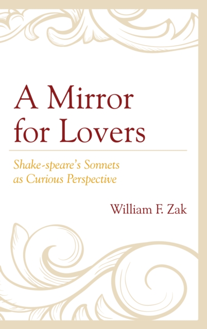 Mirror for Lovers : Shake-speare's Sonnets as Curious Perspective, EPUB eBook