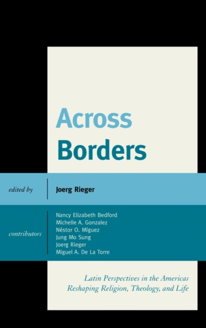 Across Borders : Latin Perspectives in the Americas Reshaping Religion, Theology, and Life, EPUB eBook