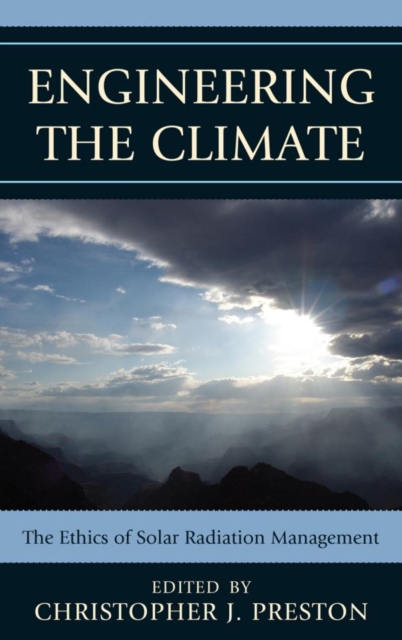 Engineering the Climate : The Ethics of Solar Radiation Management, EPUB eBook