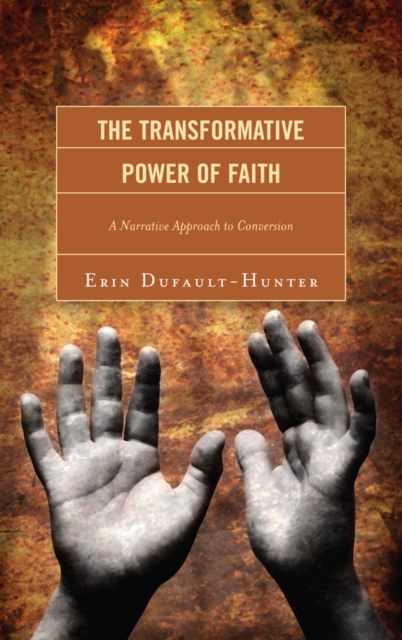 Transformative Power of Faith : A Narrative Approach to Conversion, EPUB eBook