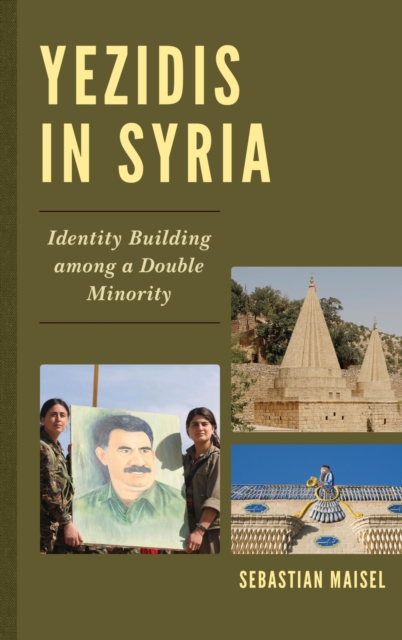 Yezidis in Syria : Identity Building among a Double Minority, EPUB eBook