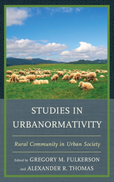 Studies in Urbanormativity : Rural Community in Urban Society, EPUB eBook