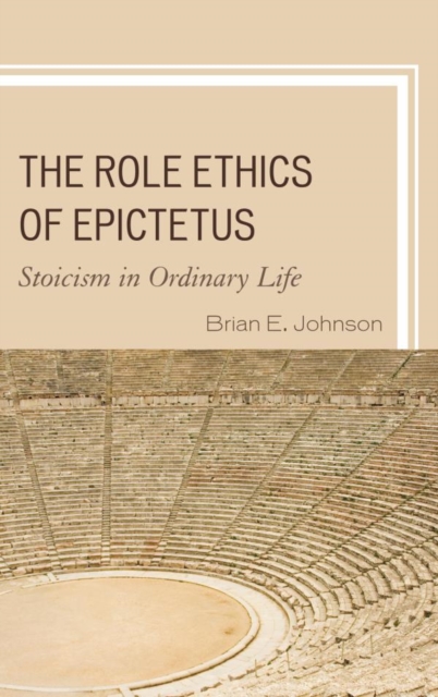 Role Ethics of Epictetus : Stoicism in Ordinary Life, EPUB eBook