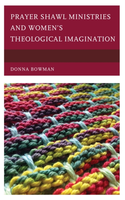 Prayer Shawl Ministries and Women's Theological Imagination, EPUB eBook