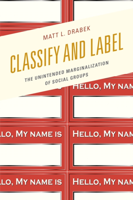 Classify and Label : The Unintended Marginalization of Social Groups, EPUB eBook