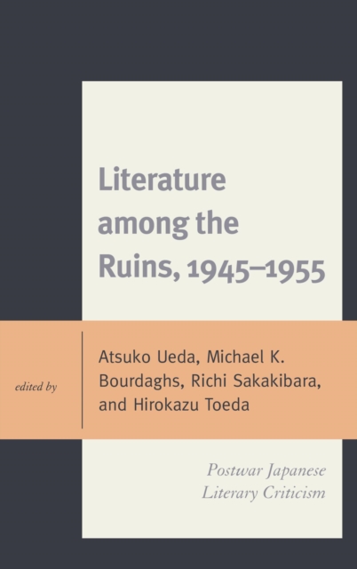 Literature among the Ruins, 1945-1955 : Postwar Japanese Literary Criticism, EPUB eBook