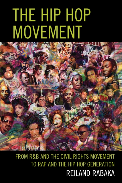 Hip Hop Movement : From R&B and the Civil Rights Movement to Rap and the Hip Hop Generation, EPUB eBook