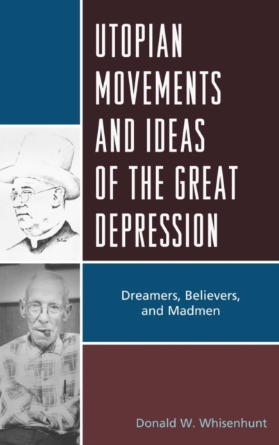 Utopian Movements and Ideas of the Great Depression : Dreamers, Believers, and Madmen, EPUB eBook