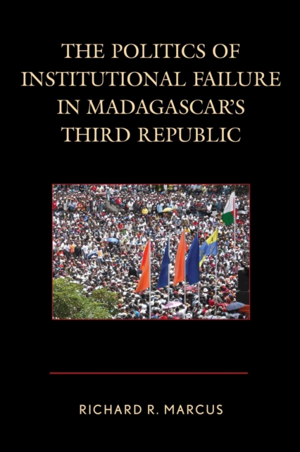 Politics of Institutional Failure in Madagascar's Third Republic, EPUB eBook