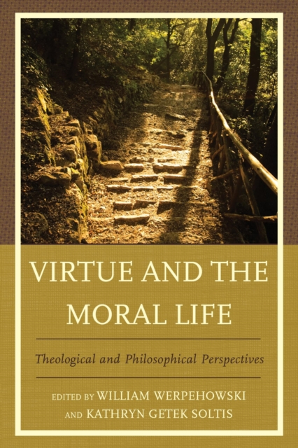 Virtue and the Moral Life : Theological and Philosophical Perspectives, EPUB eBook
