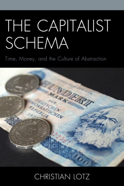 Capitalist Schema : Time, Money, and the Culture of Abstraction, EPUB eBook