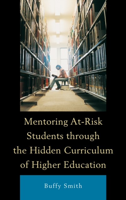 Mentoring At-Risk Students through the Hidden Curriculum of Higher Education, EPUB eBook