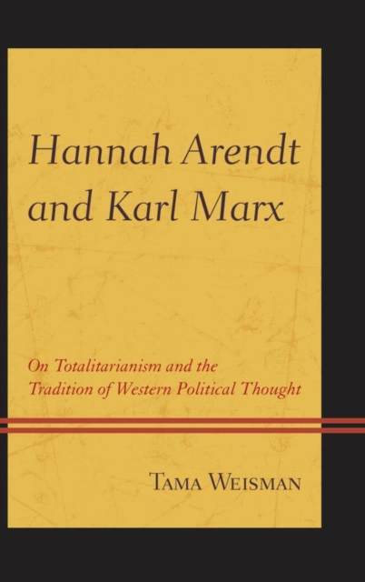 Hannah Arendt and Karl Marx : On Totalitarianism and the Tradition of Western Political Thought, EPUB eBook