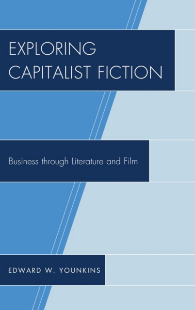 Exploring Capitalist Fiction : Business through Literature and Film, EPUB eBook