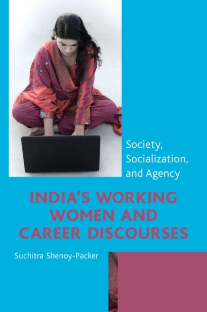 India's Working Women and Career Discourses : Society, Socialization, and Agency, EPUB eBook