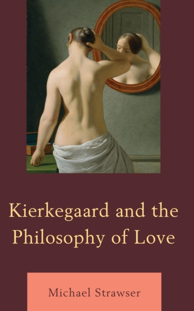 Kierkegaard and the Philosophy of Love, EPUB eBook