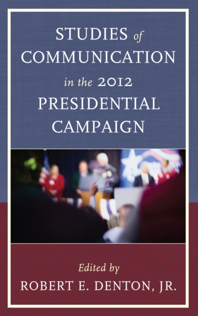 Studies of Communication in the 2012 Presidential Campaign, EPUB eBook